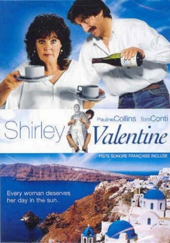Shirley valentine - shirley,